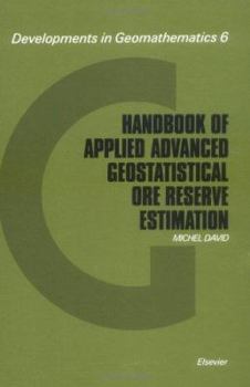 Hardcover Handbook of Applied Advanced Geostatistical Ore Reserve Estimation (Developments in Geomathematics) Book