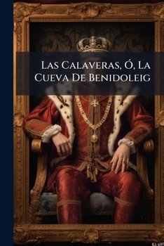Paperback Las Calaveras, Ã", La Cueva De Benidoleig [Spanish] Book