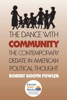 The Dance with Community: The Contemporary Debate in American Political Thought - Book  of the American Political Thought