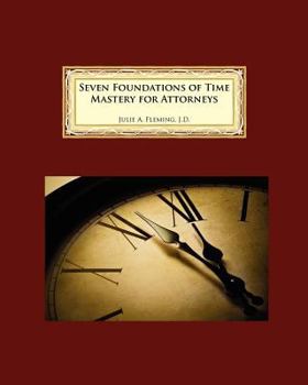 Paperback Seven Foundations of Time Mastery for Attorneys Book