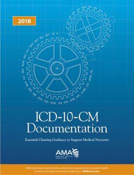 Paperback ICD-10-CM Documentation: Essential Charting Guidance to Support Medical Necessity 2018 Book