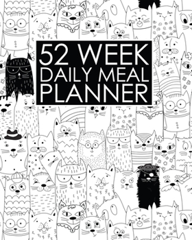 52 Week Daily Meal Planner: Crazy Cat Lady Collection Plan Shop and Prepare Large - Small Family Menu Recipe Grocery Market Shopping Lists Budget Tracker Vegan Vegetarian Keto and Gluten Free Special 