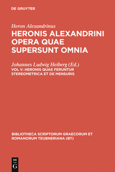 Hardcover Heronis Quae Feruntur Stereometrica Et de Mensuris [Greek, Ancient (To 1453)] Book