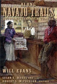 Paperback Along Navajo Trails: Recollections of a Trader 1898-1948 Book