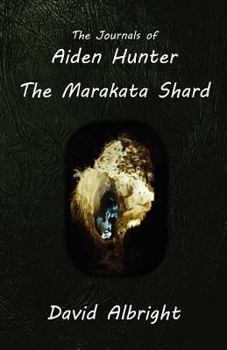 Paperback The Journals of Aiden Hunter: The Marakata Shard Book