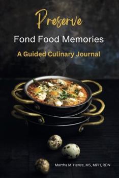 Paperback Preserve Fond Food Memories: A Guided Culinary Journal Book
