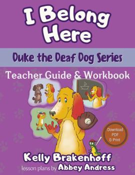 I Belong Here Teacher Guide & Workbook (Duke the Deaf Dog Series Chapter Books)