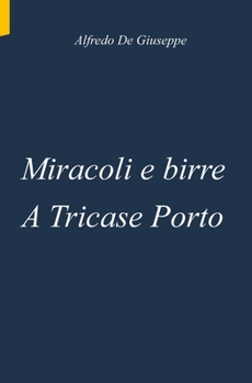 Paperback Miracoli e birre a Tricase Porto [Italian] Book