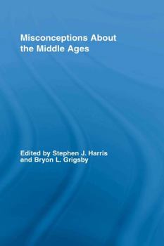 Hardcover Misconceptions About the Middle Ages Book