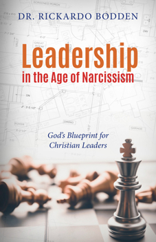 Paperback Leadership in the Age of Narcissism: God's Blueprint for Christian Leaders Book