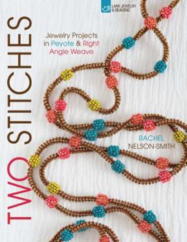 Paperback Two Stitches: Jewelry Projects in Peyote & Right Angle Weave Book