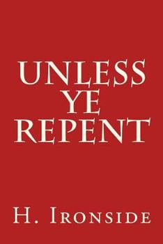 Paperback Unless Ye Repent Book