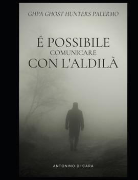 Paperback È possibile comunicare con l'aldilà?: Le indagini paranormali di Tony Di Cara [Italian] Book