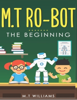 Paperback M.T Ro-Bot: The beginning Book