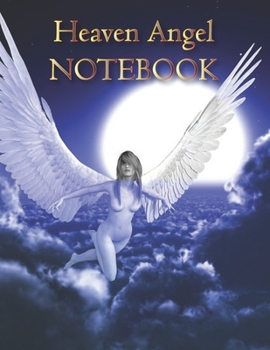 Heaven Angel NOTEBOOK: Notebooks and Journals 110 pages (8.5"x11")