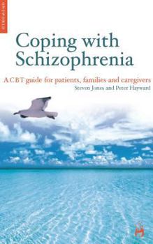 Paperback Coping with Schizophrenia: A CBT Guide for Patients, Families and Caregivers Book