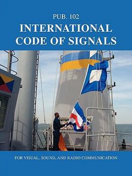 Paperback International Code of Signals: For Visual, Sound, and Radio Communication Book