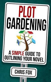 Paperback Plot Gardening: Write Faster, Write Smarter Book