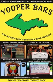 Paperback Yooper Bars Visit the Finest Bars in Michigan's Upper Peninsula Book