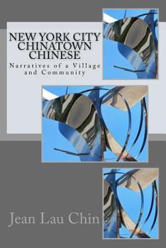 Paperback New York City Chinatown Chinese: Narratives of a Village and Community Book