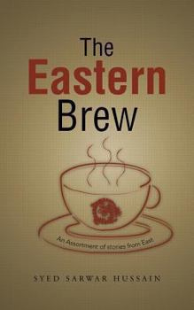 Paperback The Eastern Brew: An Assortment of Stories from East Book