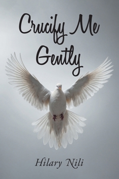 Paperback Crucify Me Gently Book