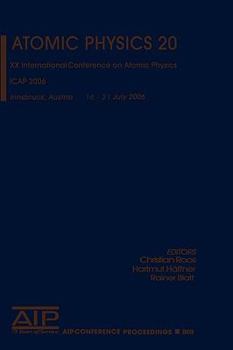 Hardcover Atomica Physics 20: XX International Conference on Atomic Physics Book