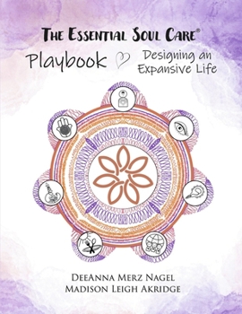 Paperback The Essential Soul Care Playbook: Designing an Expansive Life Book