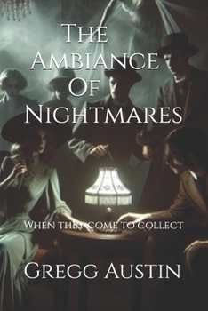 Paperback The Ambiance Of Nightmares: When They Come To Collect Book