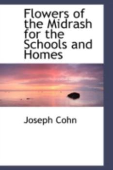 Paperback Flowers of the Midrash for the Schools and Homes Book