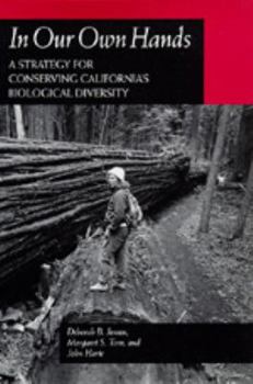 Paperback In Our Own Hands: A Strategy for Conserving California's Biological Diversity Book