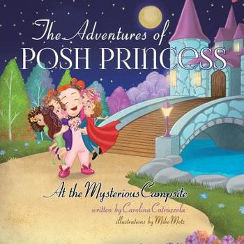 Paperback The Adventures of Posh Princess - At the Mysterious Campsite Book