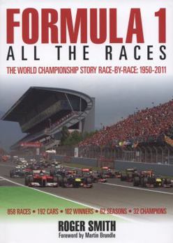 Hardcover Formula 1: All the Races: The World Championship Race-By-Race, 1950 to 2011 Book