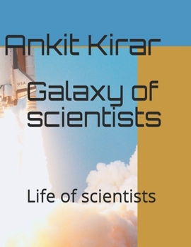 Paperback Galaxy of scientists: Life of scientists Book