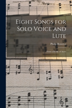 Paperback Eight Songs for Solo Voice and Lute: From a Booke of Ayres Book