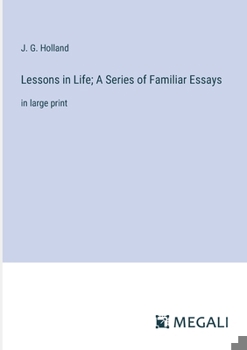 Paperback Lessons in Life; A Series of Familiar Essays: in large print Book