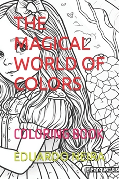 Paperback The Magical World of Colors: Coloring Book [Spanish] Book