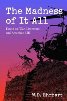 Paperback The Madness of It All: Essays on War, Literature, and American Life Book