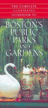 Paperback The Complete Illustrated Guidebook to Boston's Public Parks and Gardens Book