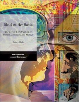 Paperback Custom Blood on Her Hands: The Social Construction of Women, Sexuality and Murder Book