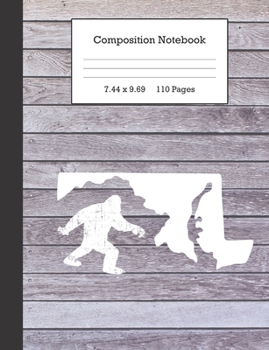 Composition Notebook: Bigfoot and Maryland Journal