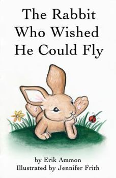 Paperback The Rabbit Who Wished He Could Fly (The Adventures of Kona and Friends) Book