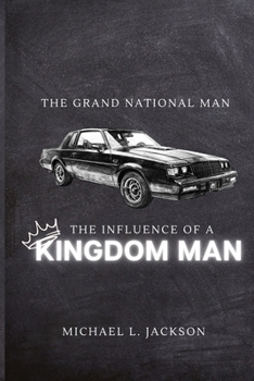 Paperback The Grand National Man: The Influence of A Kingdom Man Book
