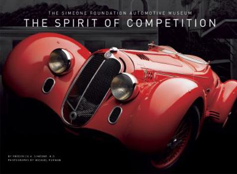 Hardcover The Spirit of Competition: The Simeone Foundation Automotive Museum Book