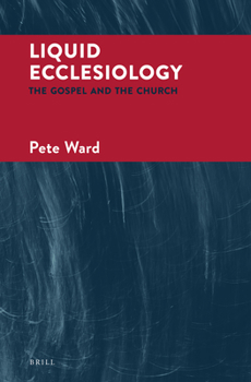 Paperback Liquid Ecclesiology: The Gospel and the Church Book