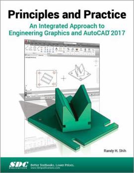 Paperback Principles and Practice an Integrated Approach to Engineering Graphics and AutoCAD 2017 Book