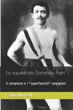 Paperback Lo squadrista Dorando Pietri: Il campione e i "superfascisti" carpigiani [Italian] Book