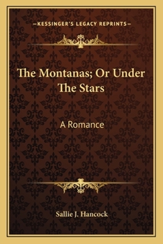 Paperback The Montanas; Or Under The Stars: A Romance Book