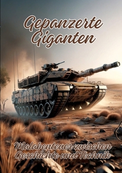 Paperback Gepanzerte Giganten: Malabenteuer zwischen Geschichte und Technik [German] Book