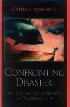 Paperback Confronting Disaster: An Existential Approach to Technoscience Book